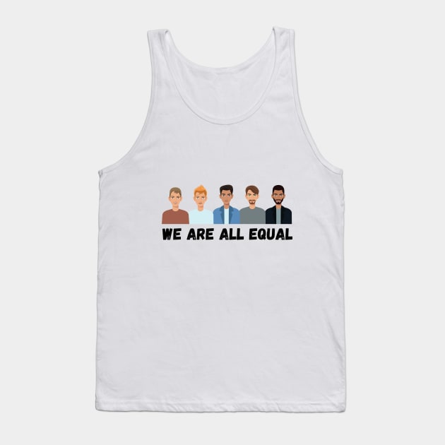 Anti racism T-shirt (We are all equal) Tank Top by illustrata